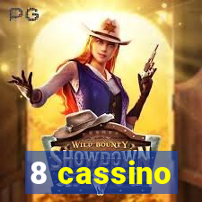 8 cassino
